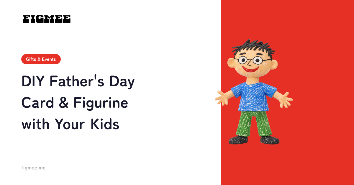 DIY Father's Day Card & Figurine with Your Kids