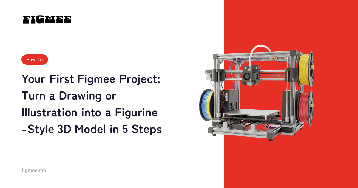Your First Figmee Project: Turn a Drawing or Illustration into a Figurine-Style 3D Model in 5 Steps