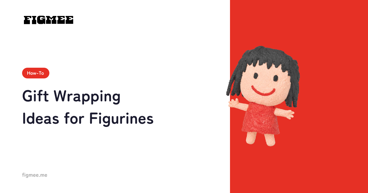 Gift Wrapping Ideas for Figurines