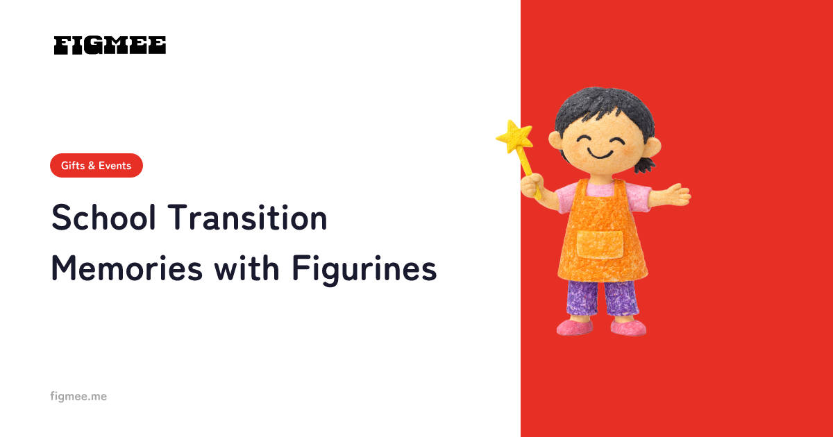 School Transition Memories with Figurines