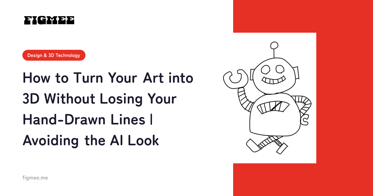 How to Turn Your Art into 3D Without Losing Your Hand-Drawn Lines | Avoiding the AI Look