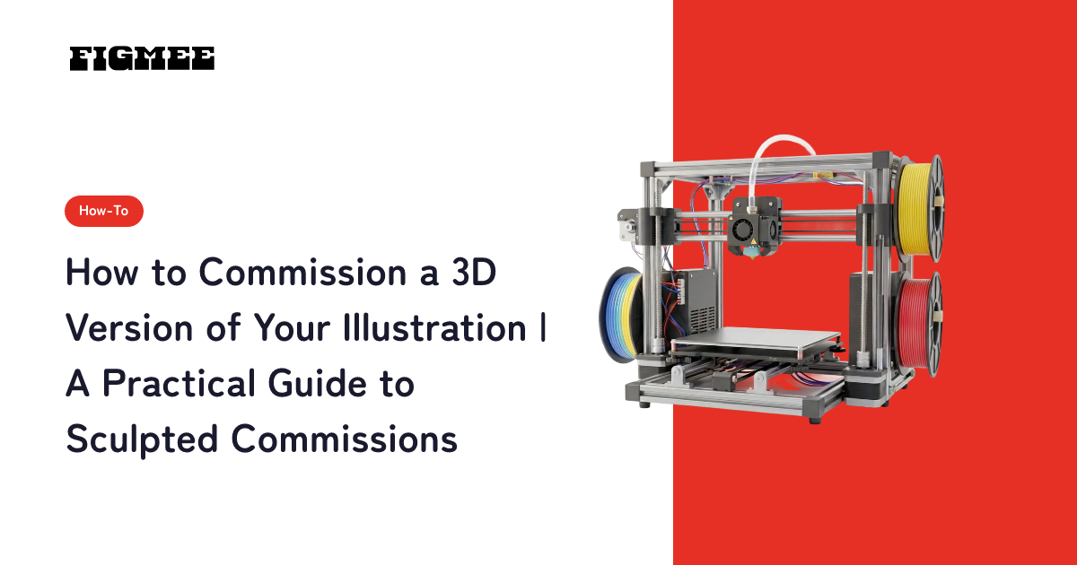 How to Commission a 3D Version of Your Illustration | A Practical Guide to Sculpted Commissions