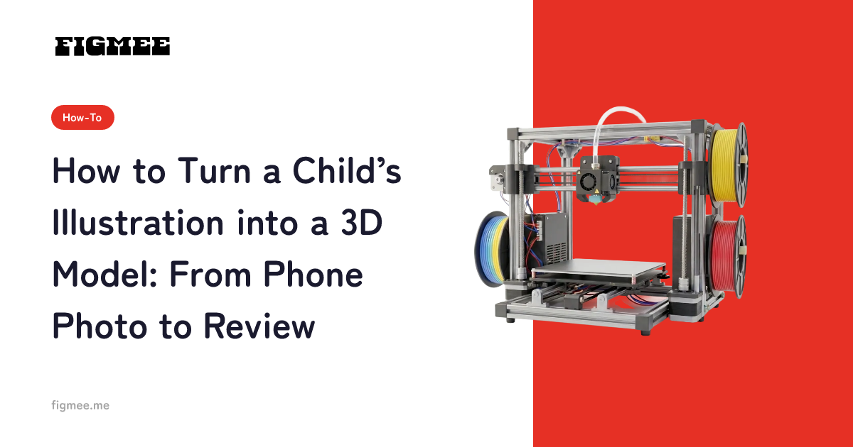 How to Turn a Child’s Illustration into a 3D Model: From Phone Photo to Review