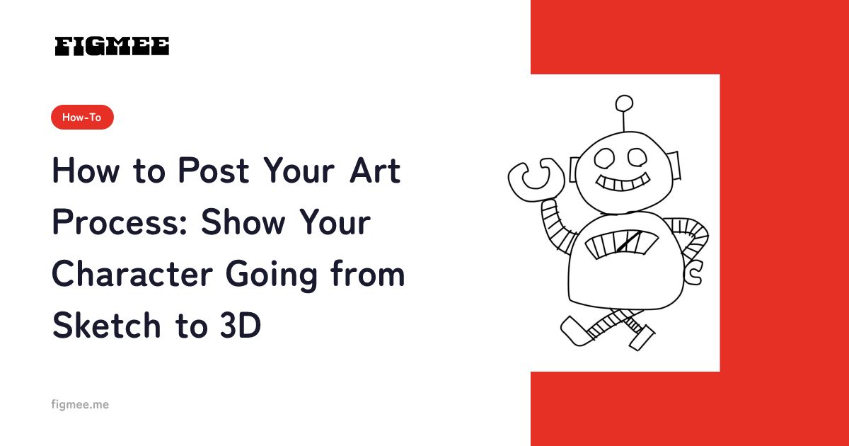 How to Post Your Art Process: Show Your Character Going from Sketch to 3D