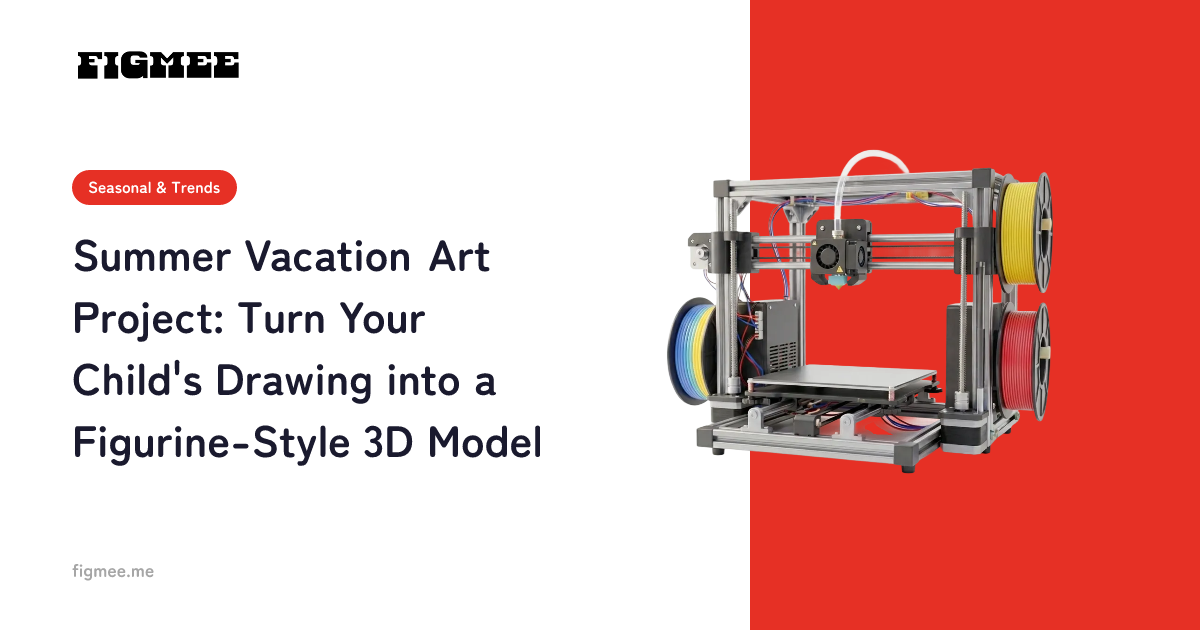 Summer Vacation Art Project: Turn Your Child's Drawing into a Figurine-Style 3D Model
