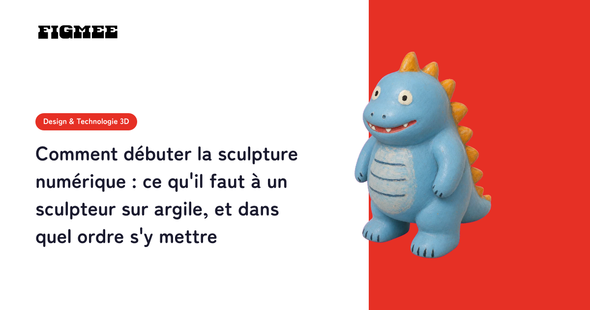 Comment débuter la sculpture numérique : ce qu'il faut à un sculpteur sur argile, et dans quel ordre s'y mettre