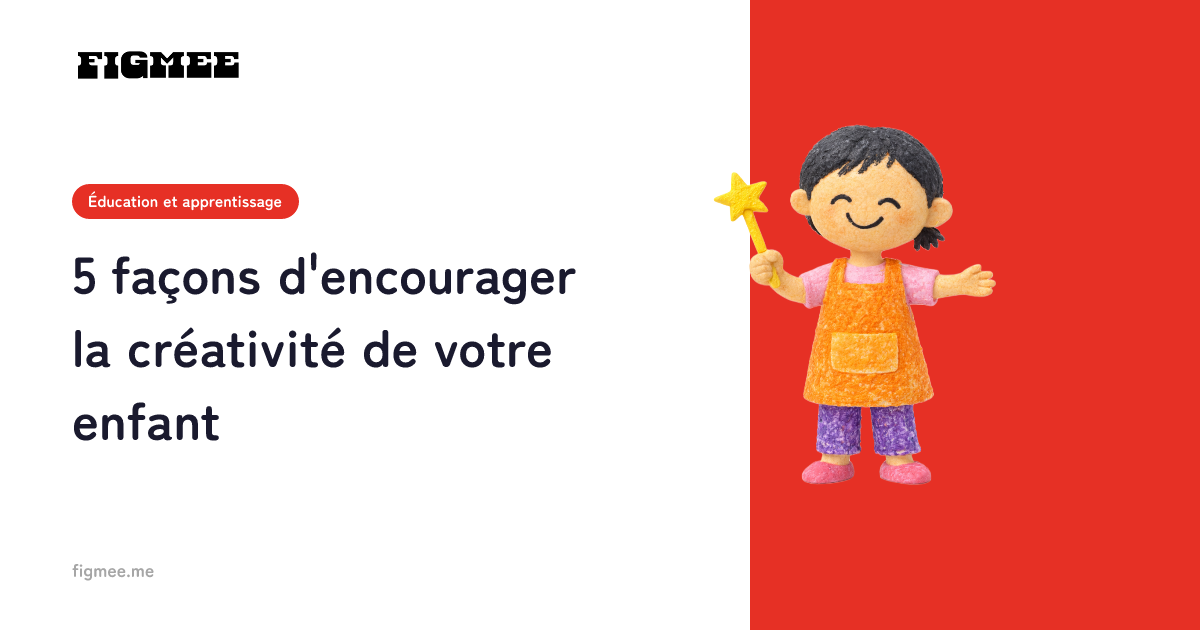 5 façons d'encourager la créativité de votre enfant