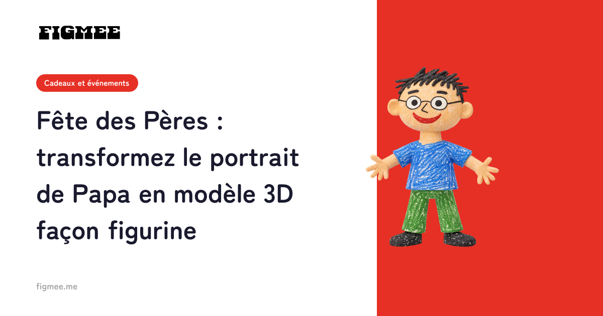 Fête des Pères : transformez le portrait de Papa en modèle 3D façon figurine