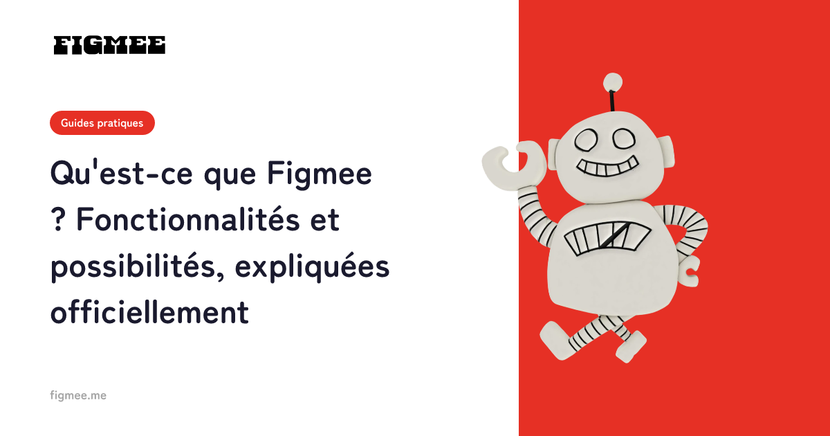 Qu'est-ce que Figmee ? Fonctionnalités et possibilités, expliquées officiellement