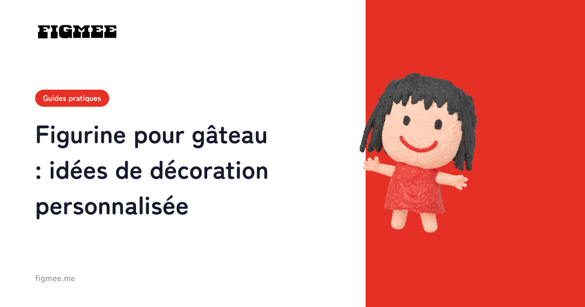 Figurine pour gâteau : idées de décoration personnalisée