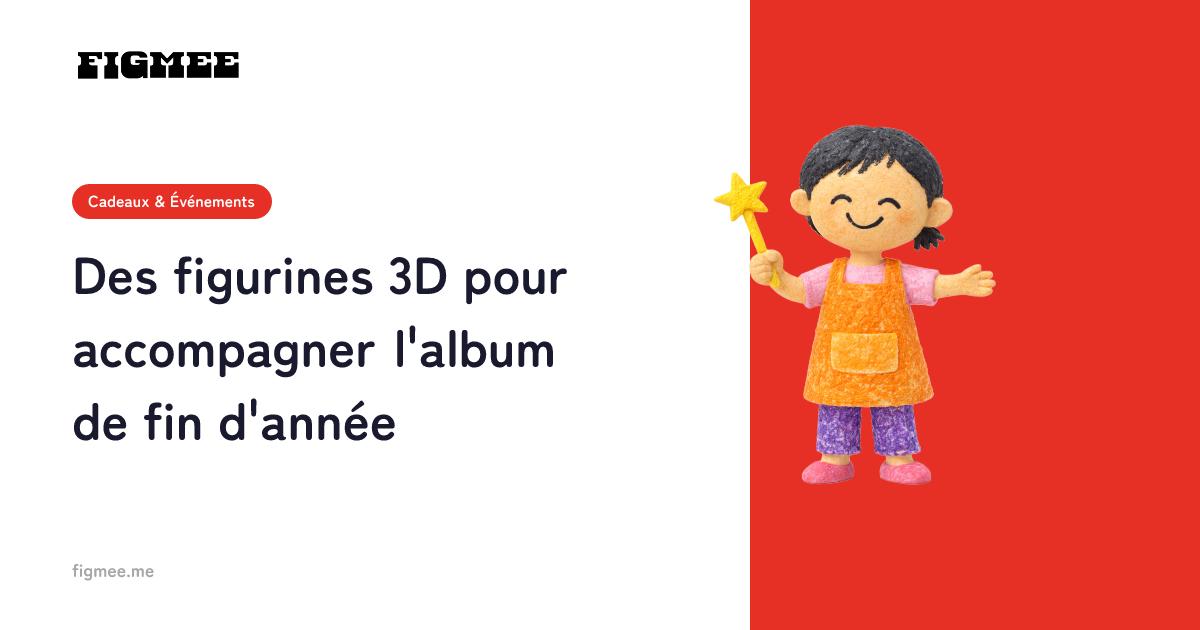 Des figurines 3D pour accompagner l'album de fin d'année