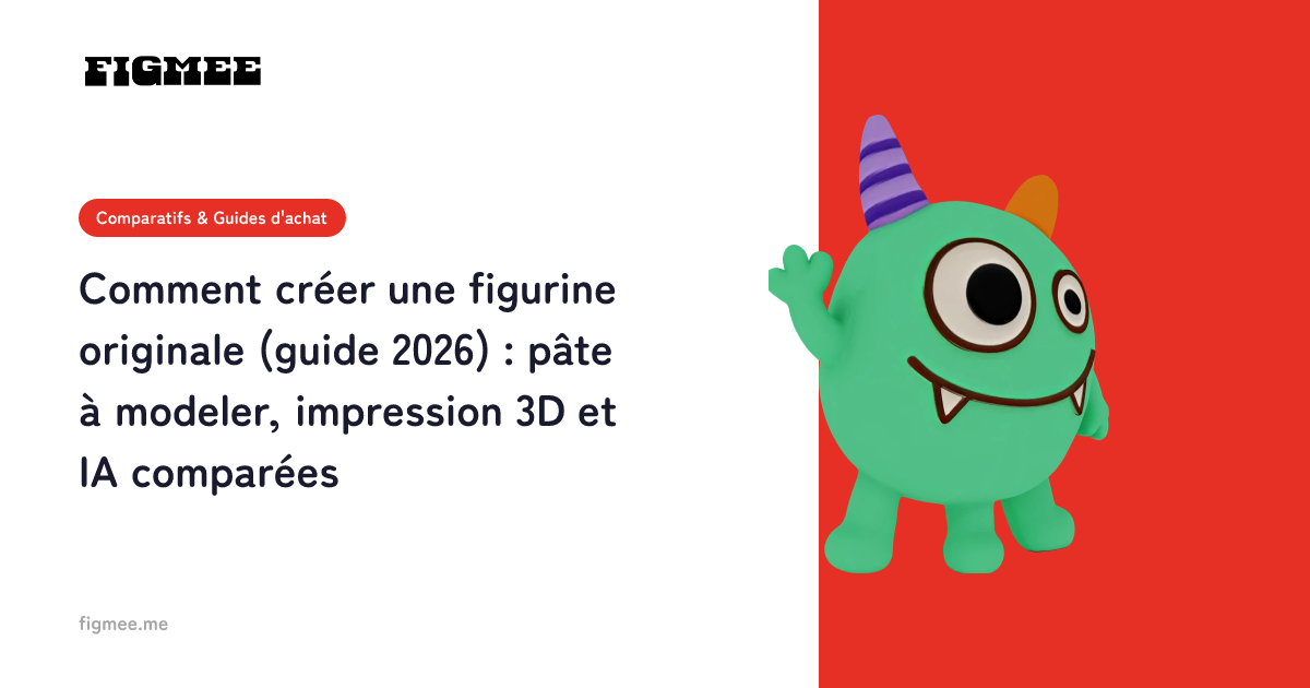 Comment créer une figurine originale (guide 2026) : pâte à modeler, impression 3D et IA comparées