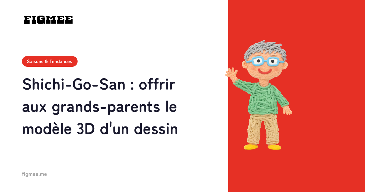 Shichi-Go-San : offrir aux grands-parents le modèle 3D d'un dessin