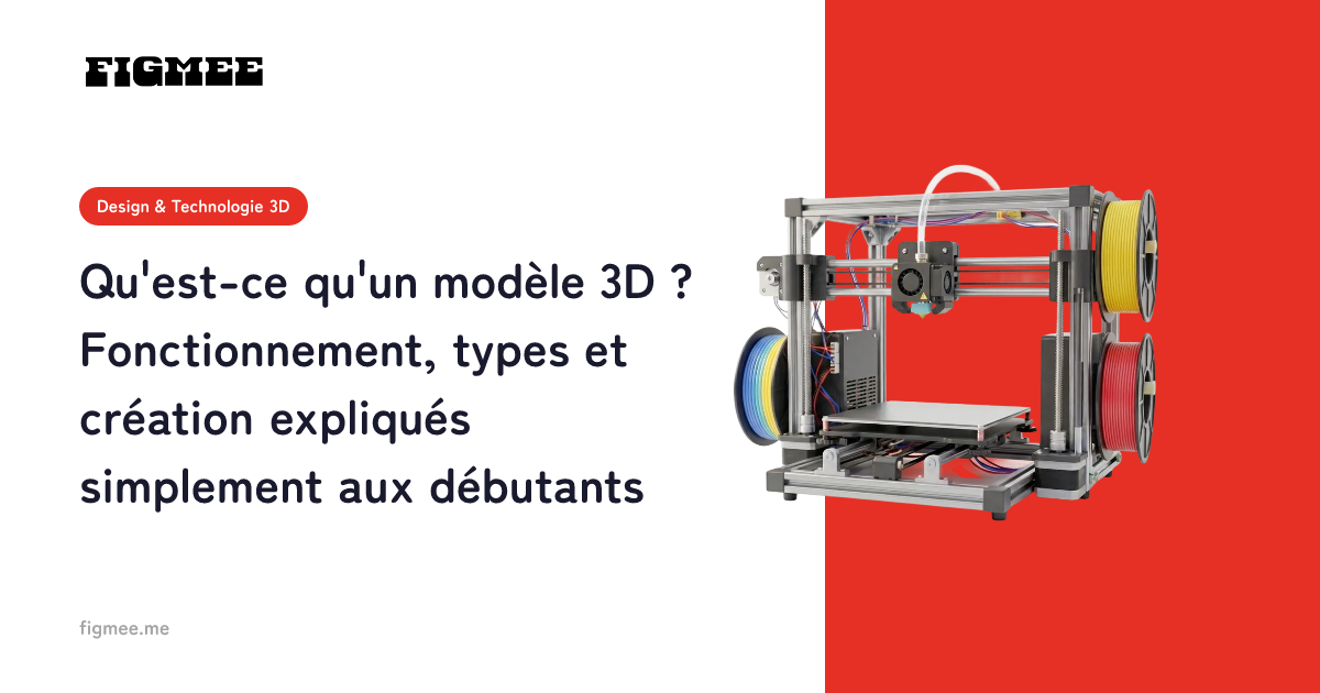 Qu'est-ce qu'un modèle 3D ? Fonctionnement, types et création expliqués simplement aux débutants