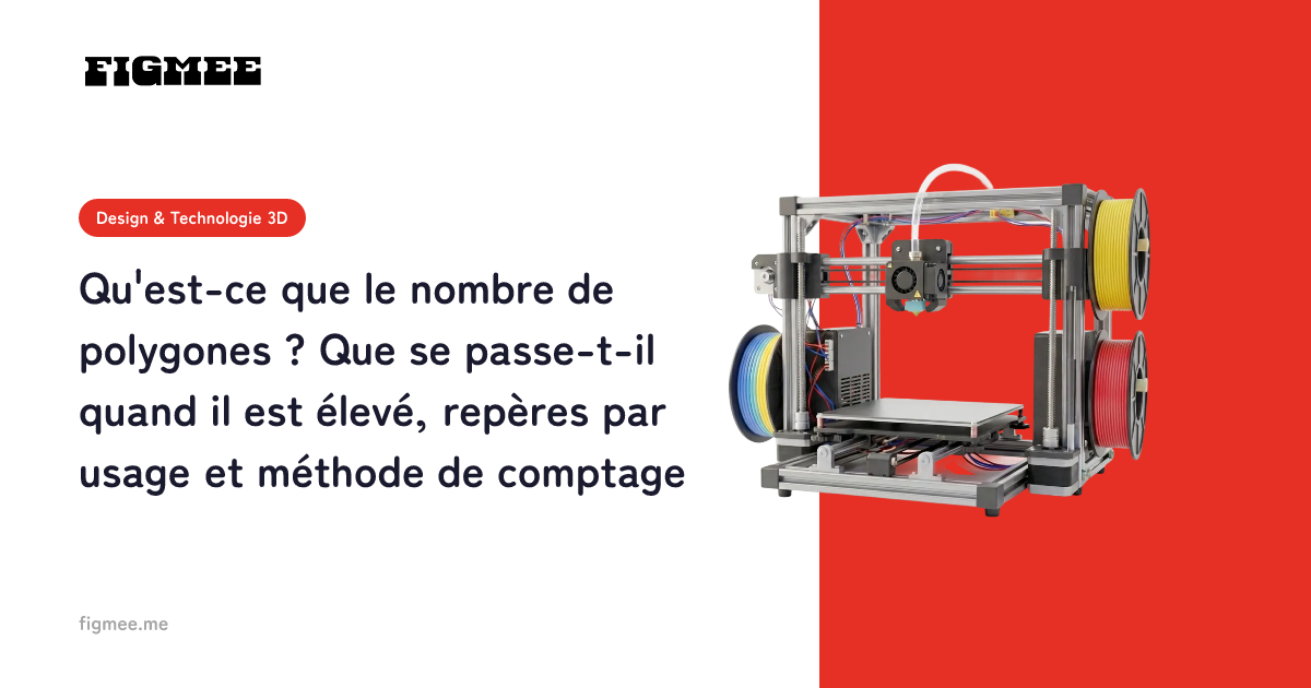 Qu'est-ce que le nombre de polygones ? Que se passe-t-il quand il est élevé, repères par usage et méthode de comptage